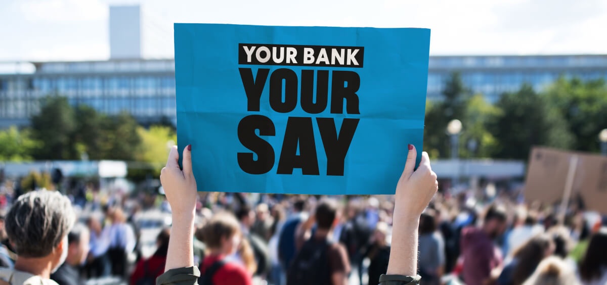 Your bank your say placard